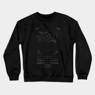 Whiskey And Bad Decisions Perfectly Crewneck Sweatshirt